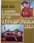 Book cover of A Concise Encyclopedia of the Second World War by REID, Alan